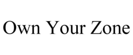 OWN YOUR ZONE trademark