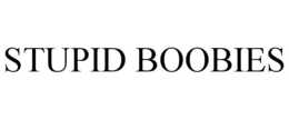 STUPID BOOBIES trademark