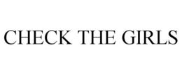 CHECK THE GIRLS trademark