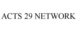 ACTS 29 NETWORK trademark