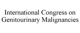 INTERNATIONAL CONGRESS ON GENITOURINARY MALIGNANCIES trademark