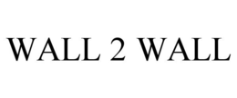 WALL 2 WALL trademark