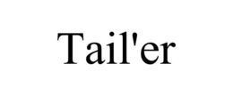 TAIL'ER trademark
