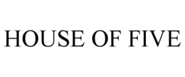 HOUSE OF FIVE trademark