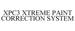 XPC3 XTREME PAINT CORRECTION SYSTEM trademark