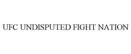 UFC UNDISPUTED FIGHT NATION trademark