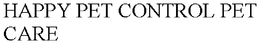 HAPPY PET CONTROL PET CARE trademark