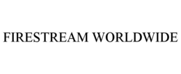 FIRESTREAM WORLDWIDE trademark