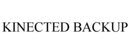KINECTED BACKUP trademark