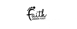FAITH UNDER FOOT trademark