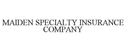 MAIDEN SPECIALTY INSURANCE COMPANY trademark