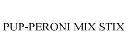 PUP-PERONI MIX STIX trademark