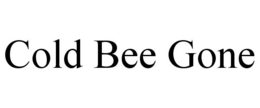 COLD BEE GONE trademark