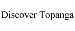 DISCOVER TOPANGA trademark
