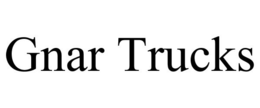GNAR TRUCKS trademark