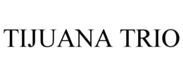 TIJUANA TRIO trademark