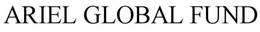 ARIEL GLOBAL  FUND trademark