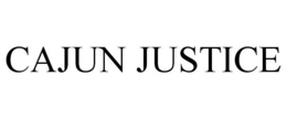 CAJUN JUSTICE trademark