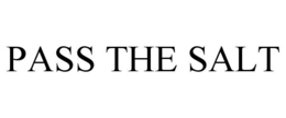 PASS THE SALT trademark