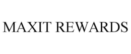 MAXIT REWARDS trademark
