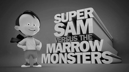 SUPER SAM VERSUS THE MARROW MONSTERS trademark