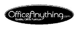 OFFICEANYTHING.COM QUALITY OFFICE FURNITURE trademark