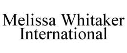 MELISSA WHITAKER INTERNATIONAL trademark