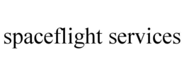 SPACEFLIGHT SERVICES trademark
