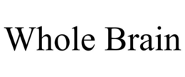 WHOLE BRAIN trademark