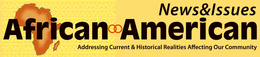 AFRICAN AMERICAN NEWS & ISSUES ADDRESSING CURRENT & HISTORICAL REALITIES AFFECTING OUR COMMUNITY trademark