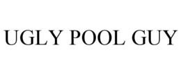UGLY POOL GUY trademark