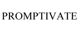 PROMPTIVATE trademark