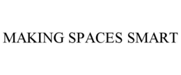 MAKING SPACES SMART trademark