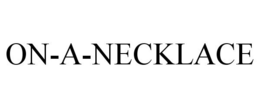 ON-A-NECKLACE trademark