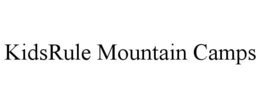 KIDSRULE MOUNTAIN CAMPS trademark