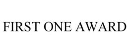 FIRST ONE AWARD trademark