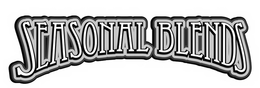 SEASONAL BLENDS trademark