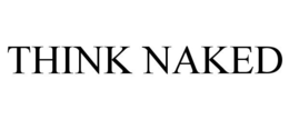 THINK NAKED trademark