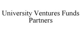 UNIVERSITY VENTURES FUNDS PARTNERS trademark