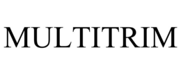MULTITRIM trademark