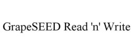 GRAPESEED READ 'N' WRITE trademark