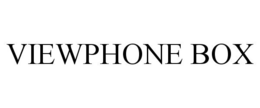 VIEWPHONE BOX trademark