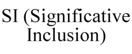 SI (SIGNIFICATIVE INCLUSION) trademark