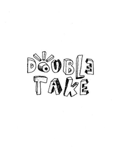 DOUBLE TAKE trademark