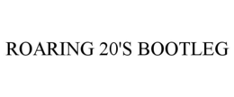 ROARING 20'S BOOTLEG trademark