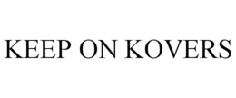KEEP ON KOVERS trademark