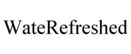 WATEREFRESHED trademark