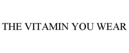 THE VITAMIN YOU WEAR trademark