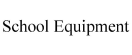 SCHOOL EQUIPMENT trademark