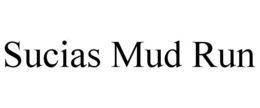 SUCIAS MUD RUN trademark